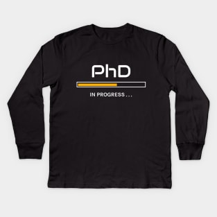 PhD in progress Graduation Gift - Doctorate - Kids Long Sleeve T-Shirt